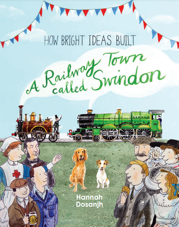 Front Cover of the book "How Bright Ideas Built: A Railway Town called Swindon"